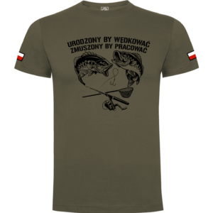 męska koszulka bawełniana na ryby khaki URODZONY BY WĘDKOWAĆ, ZMUSZONY BY PRACOWAĆ  FISHING TIME